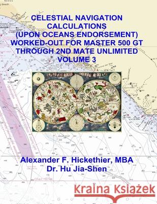 Celestial Navigation Calculations (Upon Oceans Endorsement) Worked-Out for Maste MR Alexander F. Hickethie Dr Jia-Shen Hu 9781480175341 Createspace - książka