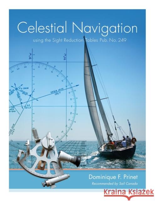 Celestial Navigation: using the Sight Reduction Tables Pub. No. 249 Prinet, Dominique F. 9781460242117 FriesenPress - książka