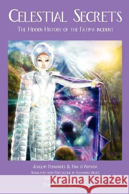 Celestial Secrets: The Hidden History of the Fatima Incident Fernandes, Joaquim 9781933665221 Anomalist Books - książka