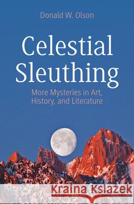 Celestial Sleuthing: More Mysteries in Art, History, and Literature Donald W. Olson 9783032099884 Springer - książka