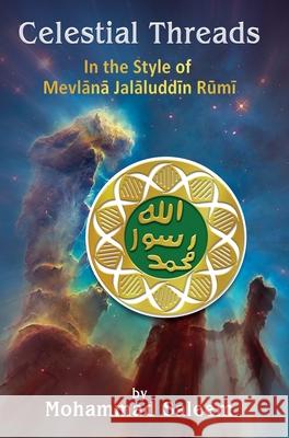 Celestial Threads In the Style of Mevlānā Jalāl ad-Dīn Muḥammad Rūmī Mohammad Saleem White Magic Studios 9781835387825 Maple Publishers - książka