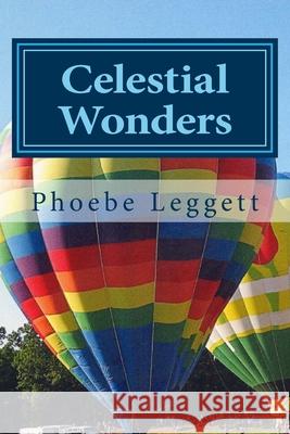 Celestial Wonders: And Other Things Phoebe Leggett 9781503316836 Createspace - książka