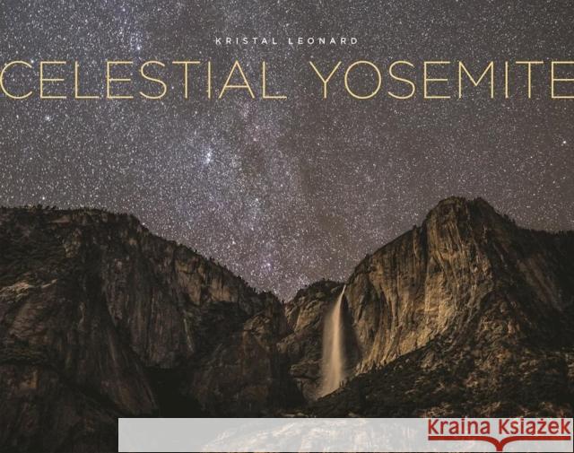 Celestial Yosemite Kristal Leonard 9781930238763 Yosemite Conservancy - książka