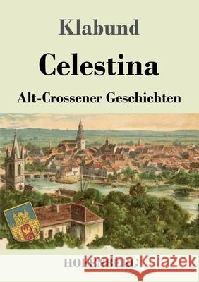 Celestina: Alt-Crossener Geschichten Klabund 9783743737204 Hofenberg - książka