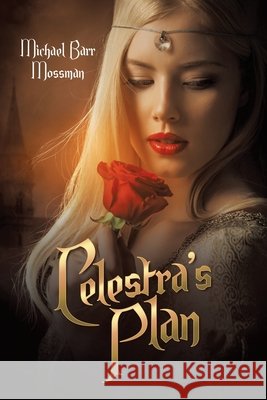 Celestra's Plan Michael Barr Mossman 9781728372891 Authorhouse - książka