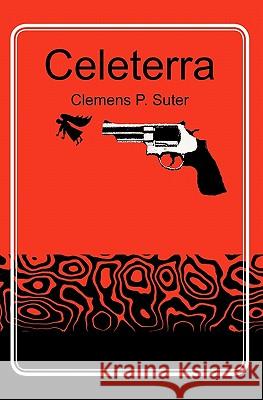 Celeterra Clemens P. Suter 9781453860014 Createspace - książka