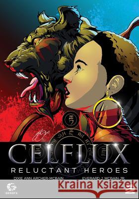 Celflux Issue No.2: Reluctant Heroes MR Everard J. McBai Mrs Dixie Ann E. Archer-McBain 9781512255805 Createspace - książka