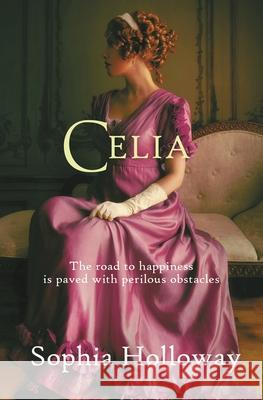 Celia: The page-turning Regency romance from the author of Kingscastle Sophia Holloway 9780749030520 Allison & Busby - książka