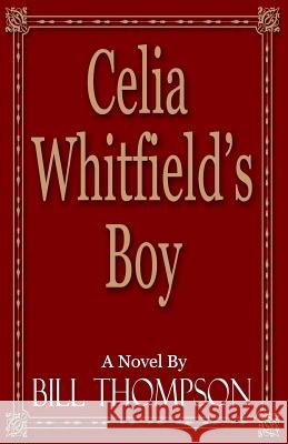 Celia Whitfield's Boy Bill Thompson 9781630661946 Indigo Sea Press - książka