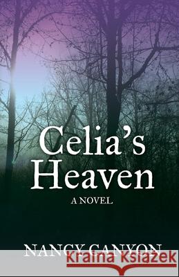 Celia's Heaven Nancy Canyon 9780999804834 Penchant Press International - książka