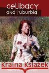 Celibacy and Suburbia Robyn Alana Engel 9781535471466 Createspace Independent Publishing Platform