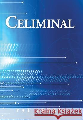 Celiminal Pat Iezzi 9781504960571 Authorhouse - książka