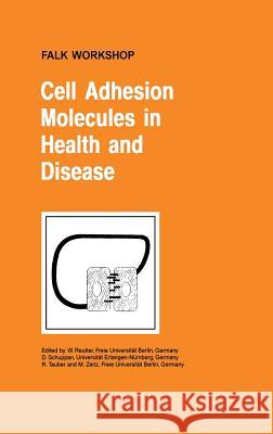 Cell Adhesion Molecules in Health and Disease W. Reutter D. Schuppan R. Tauber 9780792387862 Kluwer Academic Publishers - książka