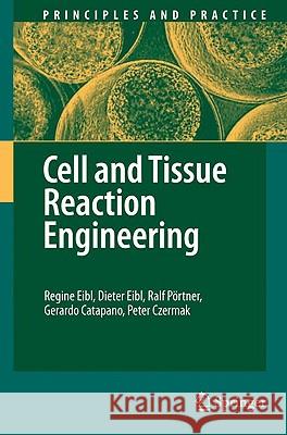 Cell and Tissue Reaction Engineering Regine Eibl Dieter Eibl Ralf Partner 9783642018749 Springer - książka