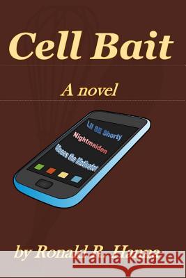 Cell Bait Ronald R. Hanna 9781981131181 Createspace Independent Publishing Platform - książka