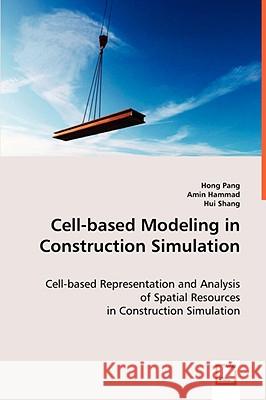 Cell-based Modeling in Construction Simulation Pang, Hong 9783639041521 VDM VERLAG DR. MULLER AKTIENGESELLSCHAFT & CO - książka