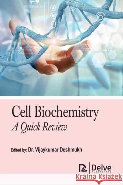 Cell Biochemistry: A Quick Review Vijaykumar Deshmukh 9781779563620 Delve Publishing - książka