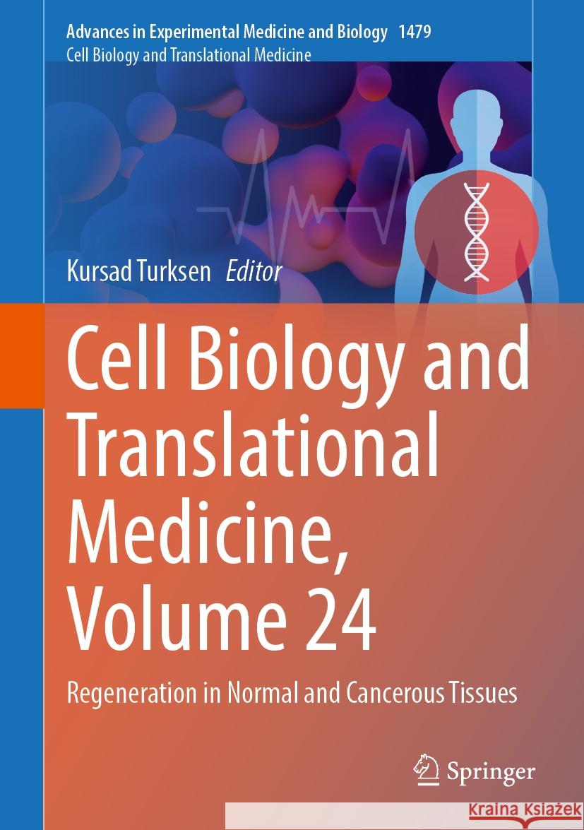 Cell Biology and Translational Medicine, Volume 24: Regeneration in Normal and Cancerous Tissues Kursad Turksen 9783031906626 Springer - książka