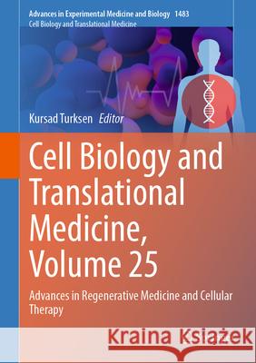 Cell Biology and Translational Medicine, Volume 25: Advances in Regenerative Medicine and Cellular Therapy Kursad Turksen 9783031966330 Springer - książka