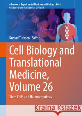 Cell Biology and Translational Medicine, Volume 26: Stem Cells and Haematopoiesis Kursad Turksen 9783032003805 Springer - książka