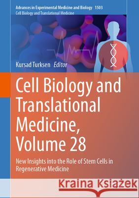 Cell Biology and Translational Medicine, Volume 28: New Insights Into the Role of Stem Cells in Regenerative Medicine Kursad Turksen 9783032174185 Springer - książka