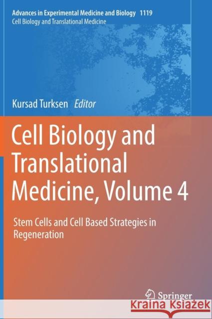 Cell Biology and Translational Medicine, Volume 4: Stem Cells and Cell Based Strategies in Regeneration Turksen, Kursad 9783030104856 Springer - książka
