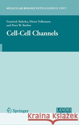 Cell-Cell Channels Frantisek Baluska Dieter Volkmann Peter W. Barlow 9780387360584 Landes Bioscience - książka