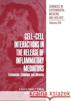 Cell-Cell Interactions in the Release of Inflammatory Mediators: Eicosanoids, Cytokines, and Adhesion Wong, Patrick Y-K 9781468460261 Springer - książka