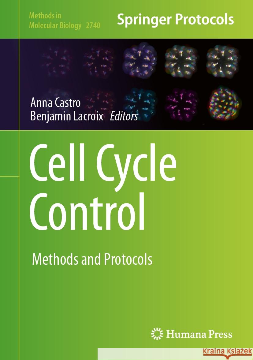Cell Cycle Control: Methods and Protocols Anna Castro Benjamin LaCroix 9781071635568 Humana - książka