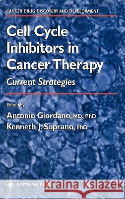 Cell Cycle Inhibitors in Cancer Therapy: Current Strategies Giordano, Antonio 9780896039308 Humana Press - książka