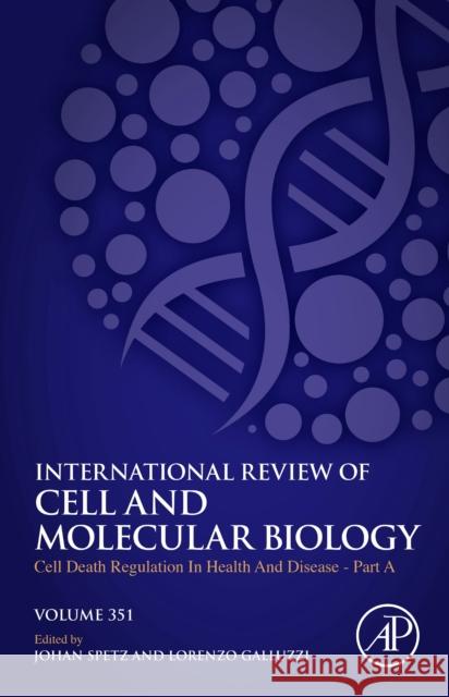 Cell Death Regulation in Health and Disease - Part a: Volume 351 Galluzzi, Lorenzo 9780128201336 Academic Press - książka