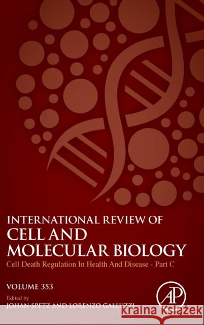 Cell Death Regulation in Health and Disease - Part C: Volume 353 Galluzzi, Lorenzo 9780128201350 Academic Press - książka