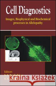 Cell Diagnostics: Images, Biophysical and Biochemical Processes in Allelopathy Roshchina, V. V. 9781578085101 Science Publishers - książka
