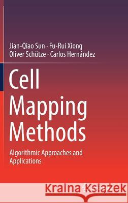 Cell Mapping Methods: Algorithmic Approaches and Applications Sun, Jian-Qiao 9789811304569 Springer - książka