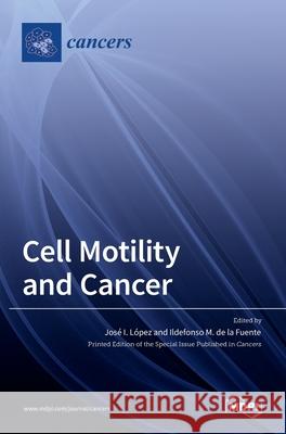 Cell Motility and Cancer L Ildefonso M. d 9783036520544 Mdpi AG - książka