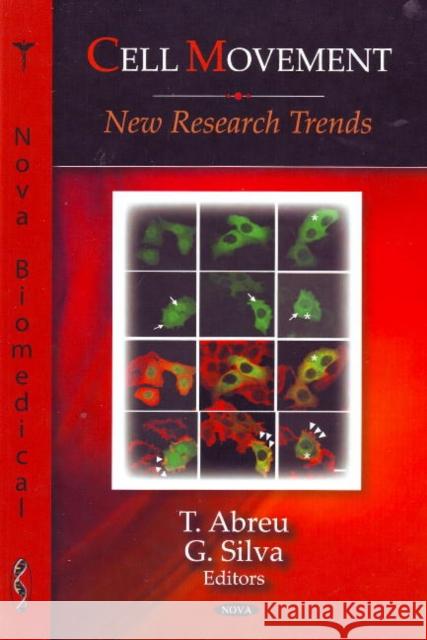 Cell Movement: New Research Trends T Abreu, G Silva 9781606925706 Nova Science Publishers Inc - książka