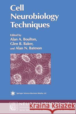 Cell Neurobiology Techniques Alan A. Boulton Glen B. Baker Alan N. Bateson 9781489943330 Humana Press - książka