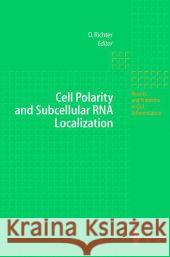 Cell Polarity and Subcellular RNA Localization Dietmar Richter 9783642074363 Springer - książka