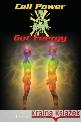 Cell Power Got Energy Jack Palme 9781511468121 Createspace - książka