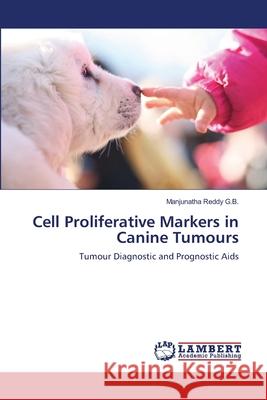 Cell Proliferative Markers in Canine Tumours Manjunatha Redd 9783659143038 LAP Lambert Academic Publishing - książka