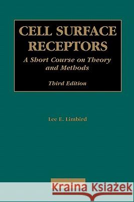 Cell Surface Receptors: A Short Course on Theory and Methods Limbird, Lee E. 9781441935717 Not Avail - książka