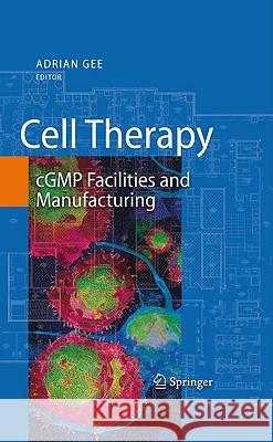 Cell Therapy: cGMP Facilities and Manufacturing Gee, Adrian 9780387895833 Springer - książka