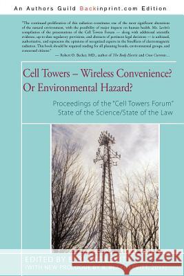 Cell Towers-- Wireless Convenience? Or Environmental Hazard? Levitt, B. Blake 9781450267755 iUniverse.com - książka