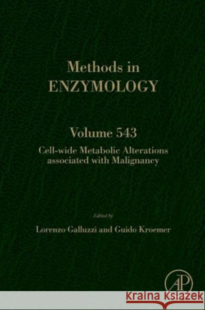 Cell-Wide Metabolic Alterations Associated with Malignancy: Volume 543 Galluzzi, Lorenzo 9780128013298 Elsevier Science - książka