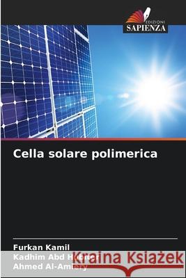 Cella solare polimerica Kamil, Furkan, Abd Hubiter, Kadhim, Al-Amiery, Ahmed 9786209255120 Edizioni Sapienza - książka