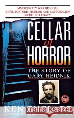 Cellar of Horror: The Story of Gary Heidnik Englade, Ken 9781250786692 St. Martins Press-3PL - książka