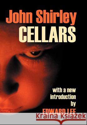 Cellars John Shirley Edward Lee 9780974290799 Infrapress - książka