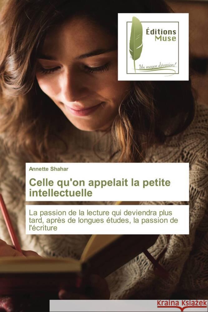 Celle qu'on appelait la petite intellectuelle Shahar, Annette 9786203868180 Éditions Muse - książka