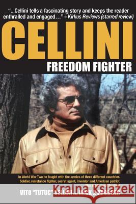 Cellini-Freedom Fighter: This is his true life story. Prodger, Mick J. 9781943492398 ELM Grove Publishing - książka