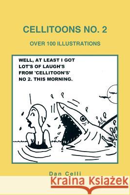 Cellitoons No. 2: Over 100 Illustrations Celli, Dan 9781483633244 Xlibris Corporation - książka